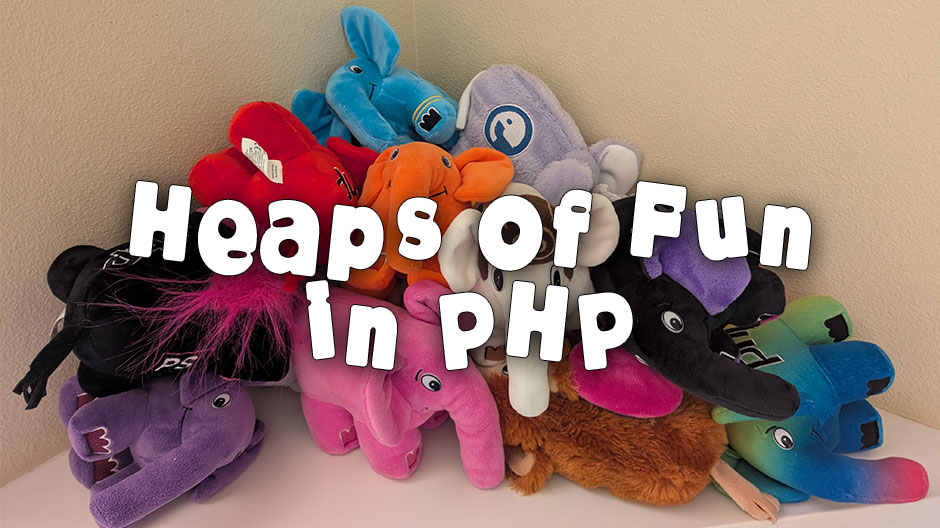 Heaps of Fun in PHP