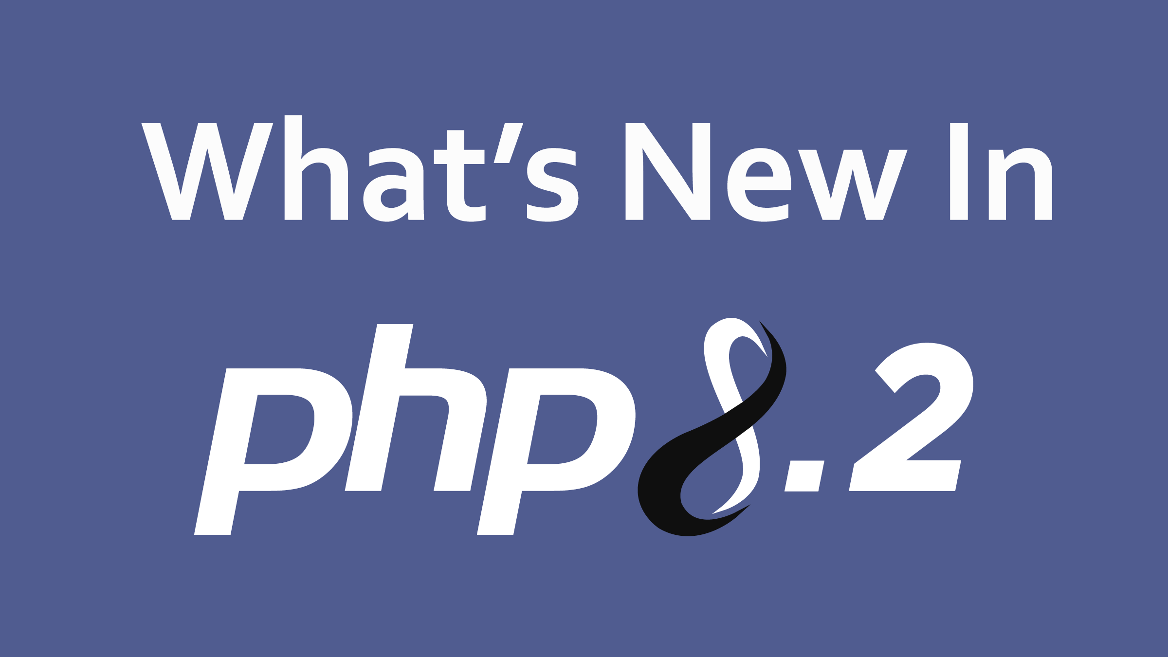 What's New In PHP 8.2